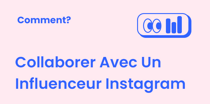 Comment collaborer avec un influenceur instagram