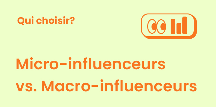 Micro-influenceurs vs. Macro-influenceurs : Comparateur